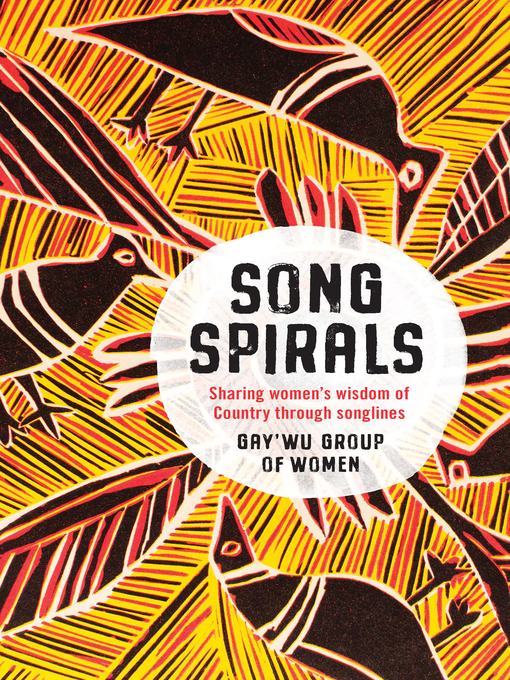 Title details for Songspirals by Gay'wu Group of Women - Wait list